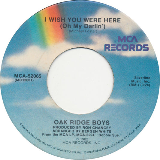 The Oak Ridge Boys I Wish You Were Here (Oh My Darlin') MCA Records 7", Pin Near Mint (NM or M-) Very Good Plus (VG+)