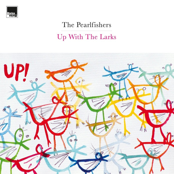 THE PEARLFISHERS - Up With The Larks |