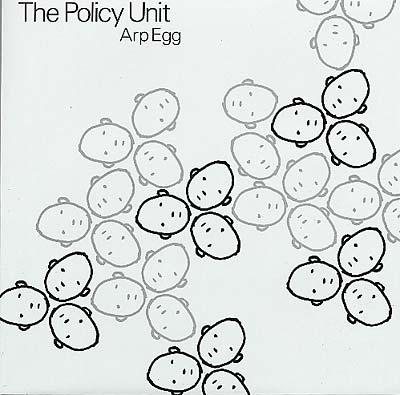 THE POLICY UNIT - Arp Egg |