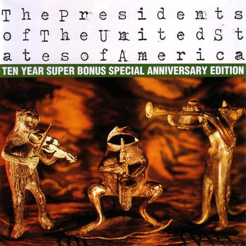 The Presidents of the United States of America - The Presidents of the United States of America: Ten Year Super Bonus Special Anniversary Edition [Explicit Content] |