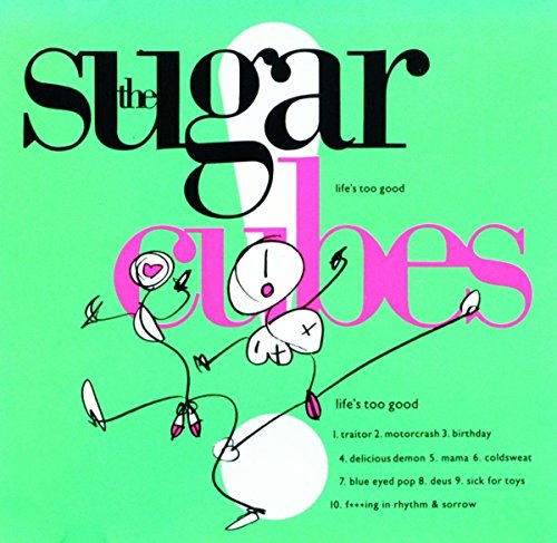 The Sugarcubes - Lifes Too Good |