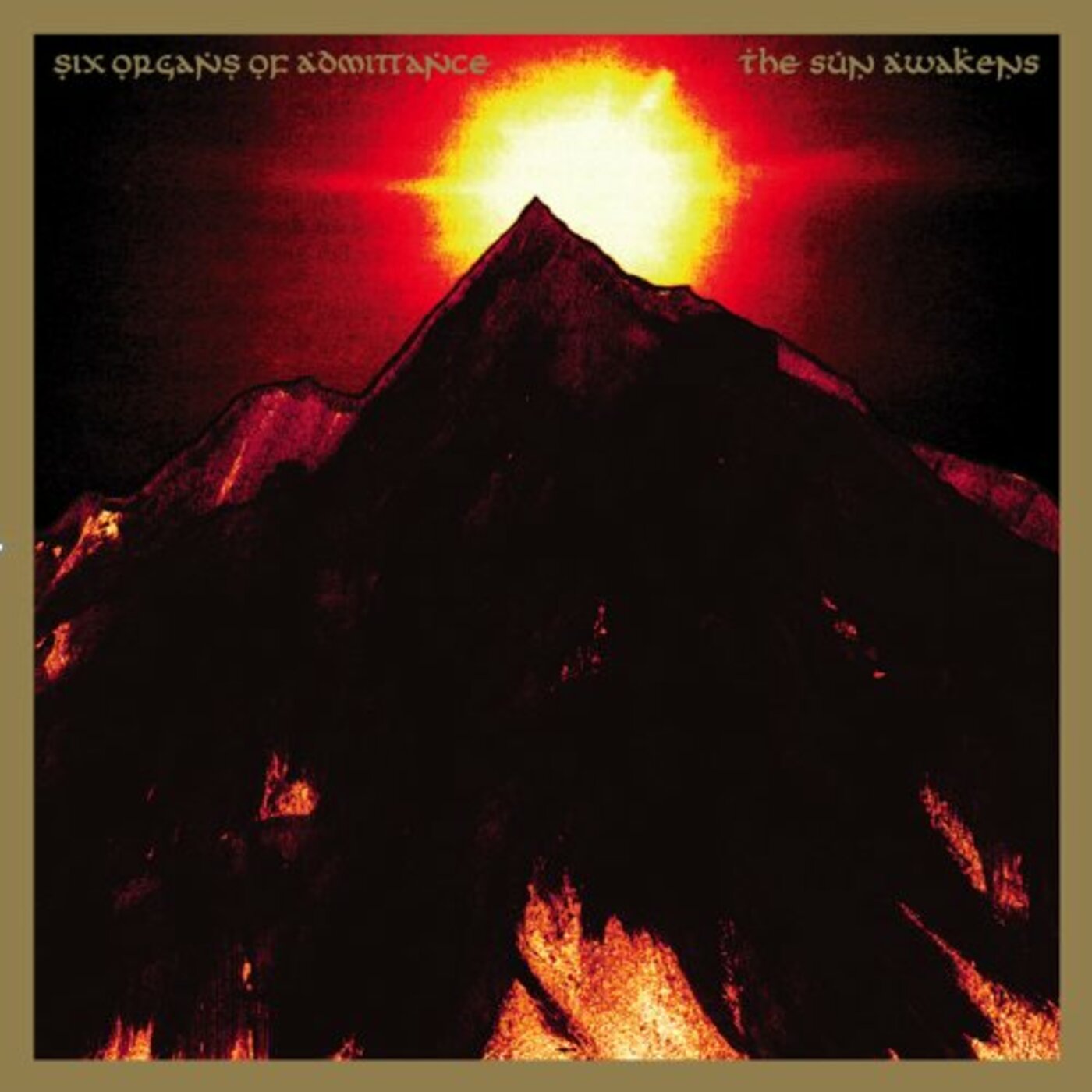 Six Organs Of Admittance - The Sun Awakens |