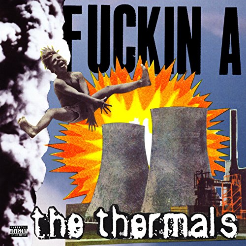 The Thermals - Fuckin A |