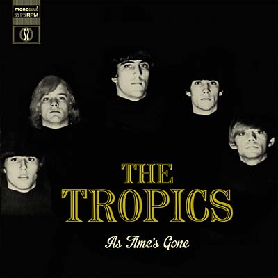 The Tropics - As Time's Gone |