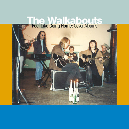 THE WALKABOUTS - Feel Like Going Home: Cover Albums |