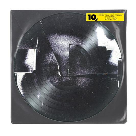 Tell Your Friends / Acquainted [Picture Disc 7" Single] |
