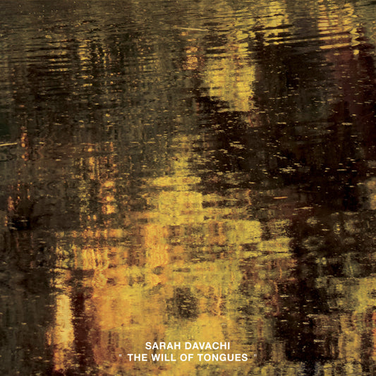 Sarah Davachi - The Will Of Tongues |