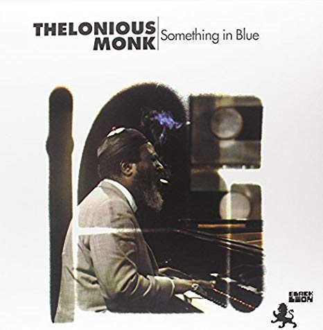 Thelonious Monk - Something In Blue |