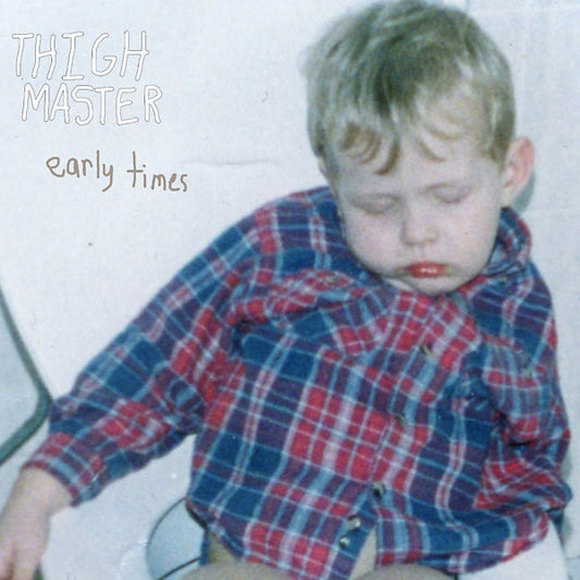 Thigh Master - Early Times |