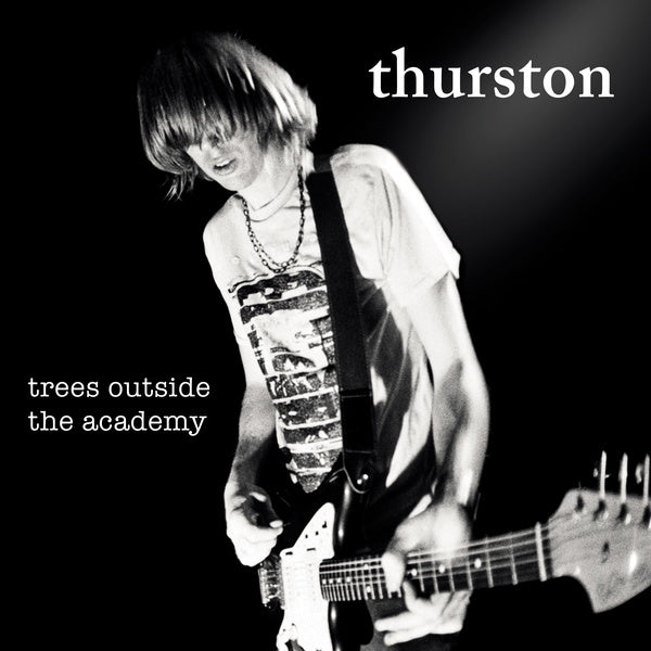 Thurston Moore - Trees Outside The Academy (Remastered) |