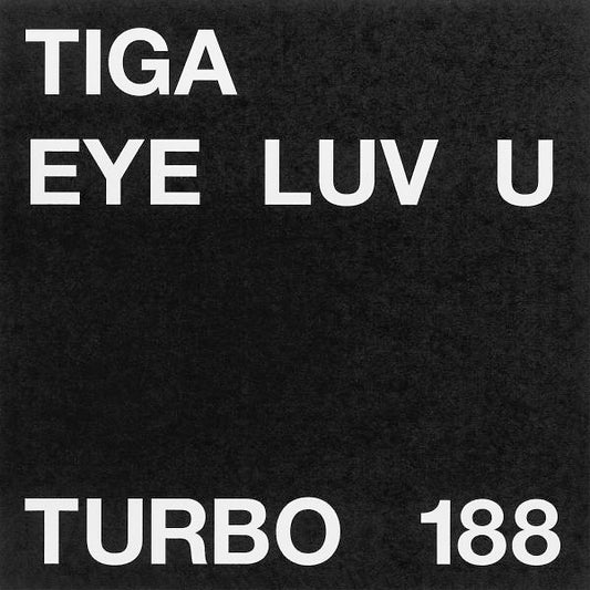 Tiga - Eye Luv U |
