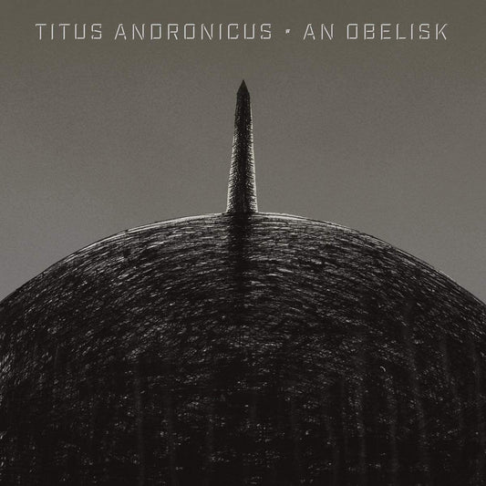 Titus Andronicus - An Obelisk (Indie Exclusive) |