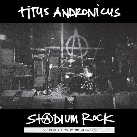 Titus Andronicus - S+@DIUM ROCK: FIVE NIGHTS AT THE OPERA |