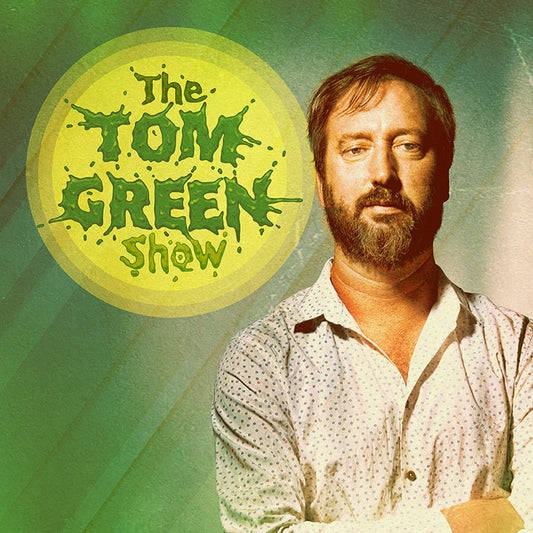 Tom Green - The Tom Green Show |