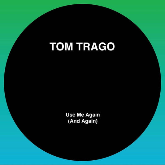 TOM TRAGO - Use Me Again (And Again) (Ltd 2025 Rp Edition) (Original Mix And Carl Craig Rework) [12"] |