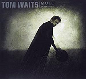 Tom Waits - Mule Variations (Remastered) |