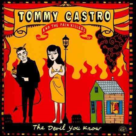 Tommy Castro - DEVIL YOU KNOW |