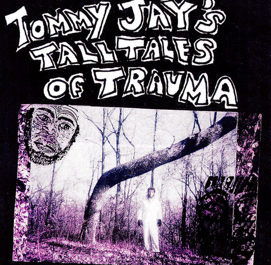 Tommy Jay's Tall Tales Of Trauma |