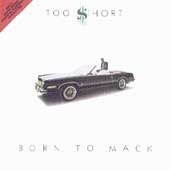 Too $hort - BORN TO MACK |