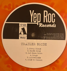 Trailer Bride Trailer Bride Yep Roc Records LP, Album, RSD, Ltd, RE, RM, Ora Mint (M) Mint (M)