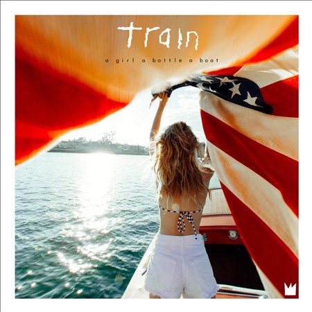Train - A GIRL A BOTTLE A BOAT |