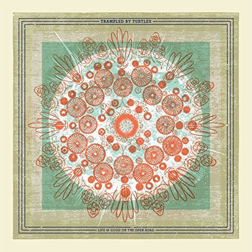 Trampled By Turtles Life Is Good On The Open Road LP Mint (M) Mint (M)