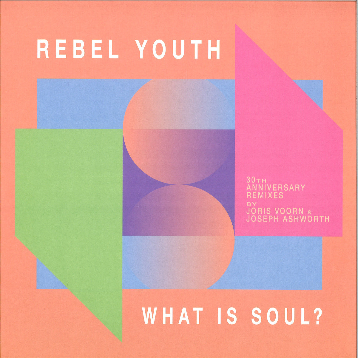 Rebel Youth - (PRESALE 10/8/26) What Is Soul? [30th Anniversary Remixes] (VINYL 12" Systematic) | NEW - TRANCE *NEW*