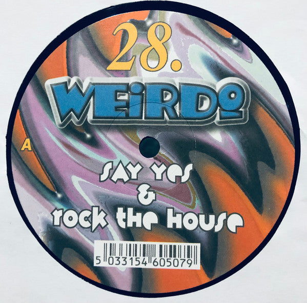 Weirdo - Say Yes (If You Understand Me) / Rock The House | Excellent (EX) Excellent (EX) - TRANCE / USED *EXCELLENT*