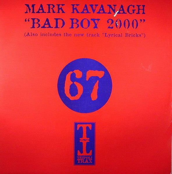 Mark Kavanagh - Bad Boy 2000 / Lyrical Bricks | Very Good Plus (VG+) Very Good Plus (VG+) - TRANCE / USED *VERY GOOD+*