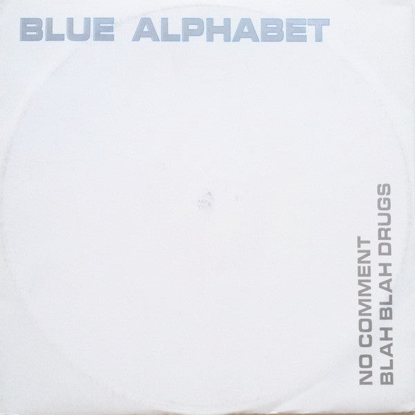 Blue Alphabet - No Comment / Blah Blah Drugs | Very Good Plus (VG+) Very Good (VG) - TRANCE / USED *VERY GOOD+*