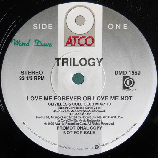 Trilogy Love Me Forever Or Love Me Not Atco Records 12", Promo Near Mint (NM or M-) Very Good Plus (VG+)