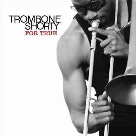 Trombone Shorty - FOR TRUE |