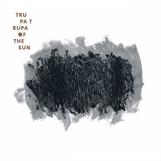 TRUPA TRUPA - Of The Sun |