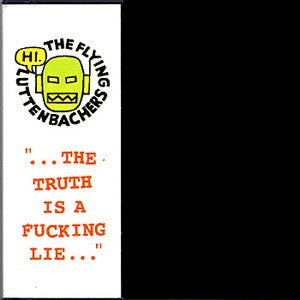 Flying Luttenbachers, The - Truth Is A Fucking Lie (CD) |