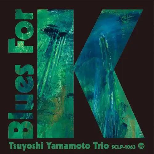 Tsuyoshi Yamamoto Trio - Blues For K Vol.2 |