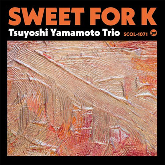 Tsuyoshi Yamamoto Trio - Sweet For K |