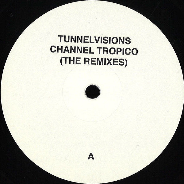 Tunnelvisions Channel Tropico (The Remixes) Atomnation 12" Mint (M) Generic