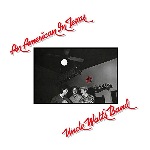 Uncle Walt's Band - An American In Texas |