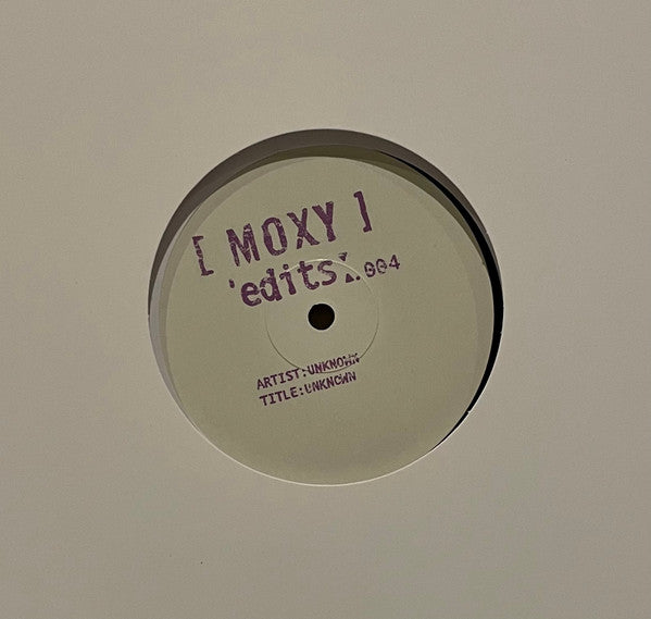 Unknown Artist Moxy Edits 004 Moxy Muzik Edits 12", S/Sided, Ltd, W/Lbl Mint (M) Generic