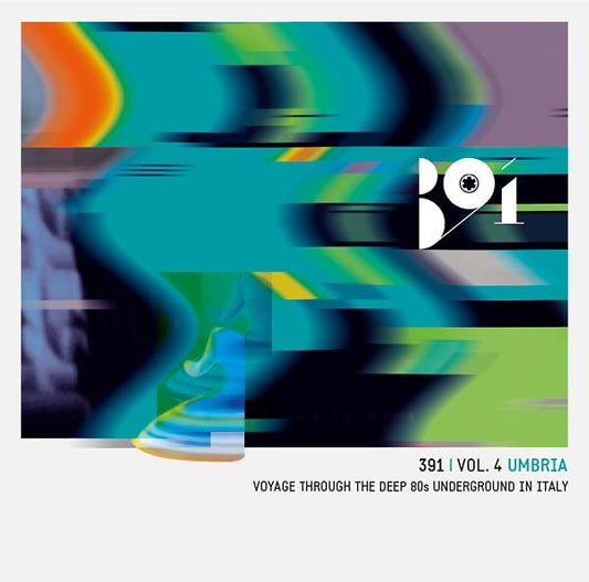 391 Vol. 4: Umbria - Voyage Through The Deep 80s Underground In Italy |