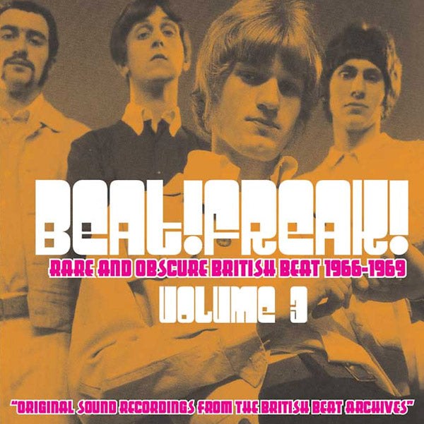 Beatfreak! Vol. 3: Rare and Obscure British Beat 1966-1969 |