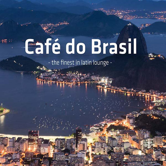 Cafe do Brasil: the Finest in Latin Lounge |