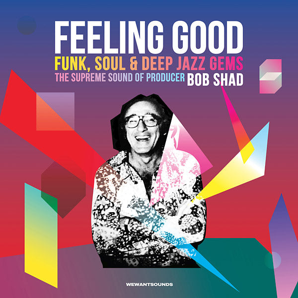 Feeling Good: Funk, Soul & Deep Jazz Gems - The Supreme Sound of Producer Bob Shad |