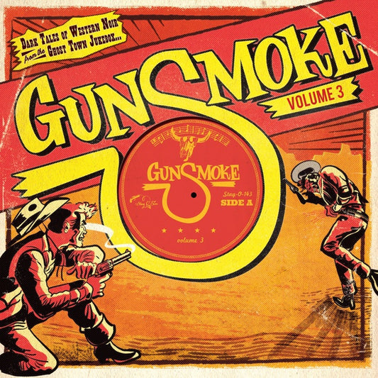 Va - Gunsmoke Volume 3: Dark Tales Of Western Noir From A Ghost Town Jukebox |