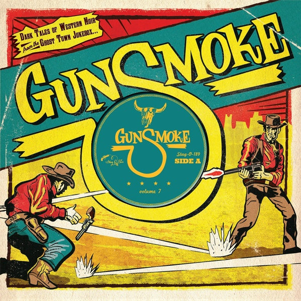 Va - Gunsmoke Volume 7: Dark Tales Of Western Noir From A Ghost Town Jukebox |