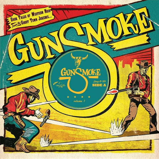 Va - Gunsmoke Volume 7: Dark Tales Of Western Noir From A Ghost Town Jukebox |