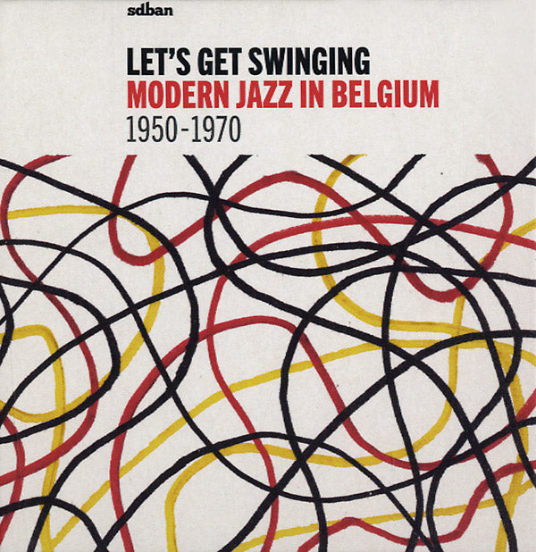Let's Get Swinging: Modern Jazz In Belgium 1950-1970 |