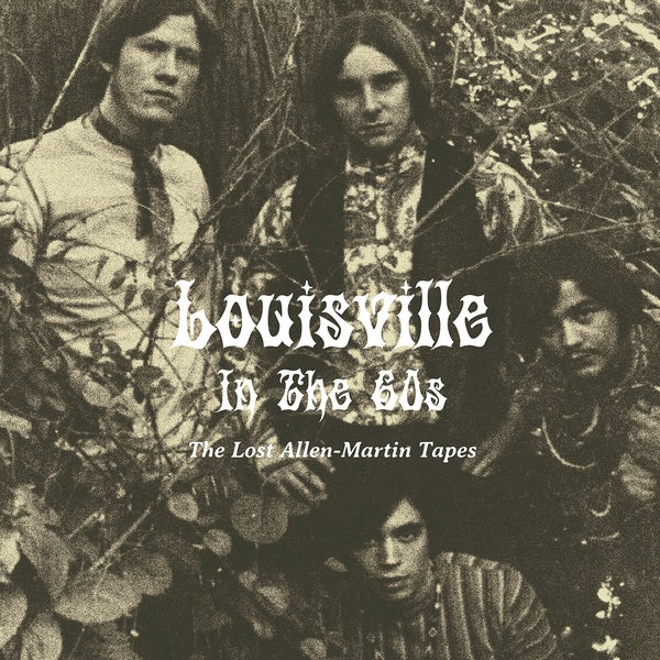 Va - Louisville In The 60s: The Lost Allen-Martin Tapes |