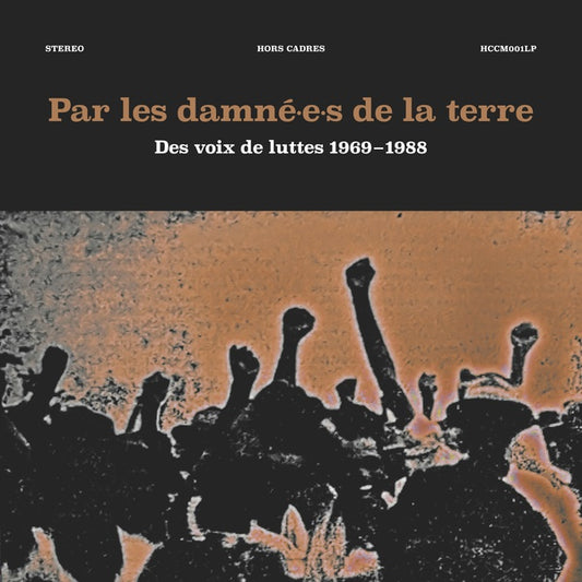 Par les damne-e-s de la terre: Des voix de luttes 1969-1988 |