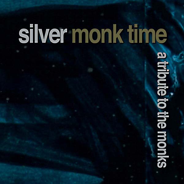 Silver Monk Time: A Tribute to the Monks |